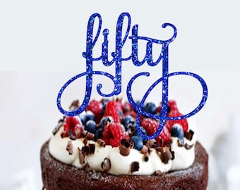 Fifty Cake Topper Birthday Cake Topper 50th Birthday Cake Topper Fiftieth Cake Topper Age Topper