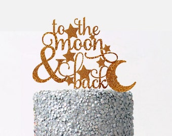 To The Moon and Back Wedding Cake Topper Custom Cake Topper Rose Gold Wedding Cake Topper Silver Cake Topper Engagement
