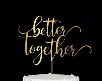 Better Together Wedding Cake Topper Bridal Shower Modern Cake Topper Wood Rustic stile Cake Topper