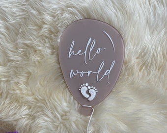 Balloon Sign Birth Announcement Hello World  Newborn Announcement in Hospital Sign Welcome Baby Photography Acrylic Sign Baby Girl Gift