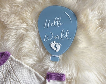 Hello World Balloon Sign Birth Announcement Newborn Announcement in Hospital Sign Welcome Baby Photography Acrylic Sign Baby Boy Gift