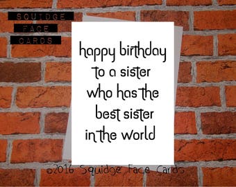 Funny sister birthday card - happy birthday to a sister who has the best sister in the world