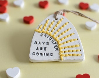 Brighter days are coming / sunshine theme / positivity / friendship / thank you teacher / thoughtful gift / empowering / clay and knit