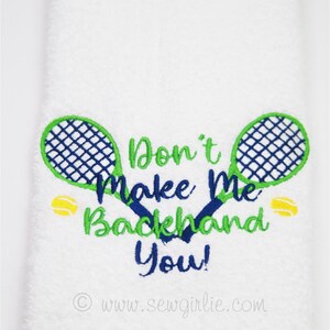 Preppy Tennis Towel Don't Make Me Backhand You/Tennis Gift/Tennis Captain Gift image 1