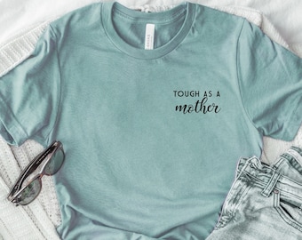 Shirt for Mom, Tough as a Mother Shirt, Gift for Mom, Mom Shirt, Mother's Day Gift, Mom Gift, Mom Birthday Gift, Mothers Day Shirts