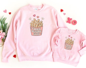 Matching Valentine Sweatshirts, Mommy & Me Shirt, Mommy and Me Shirts, Matching Sweatshirts, Valentine's Day Sweatshirts, Fries Before Guys
