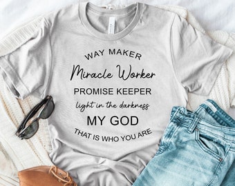 Way Maker, Miracle Worker, Promise Keeper, Way Maker Shirt, Christian Shirt, Women's Tshirts