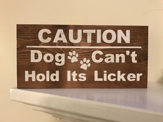 Caution Dog Can't Hold Its Licker sign groomer gift pet mom dad animals decor Caution Dog Can't Hold Its Licker sign groomer gift pet mom dad animals decor