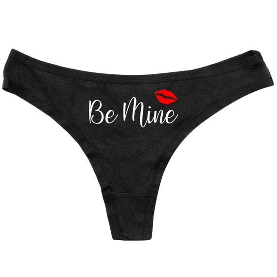 Be Mine Thong - Valentine's Day Thongs - Funny Panties - Womens Underwear -  Funny Black Thong - Adult Underwear - Custom Panties