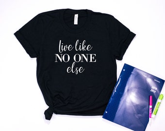 Live Like No One Else Shirt - Dave Ramsey Inspired Shirt - Baby Step Shirt - Debt Free Shirt - Debt Free Scream - Debt is Dumb