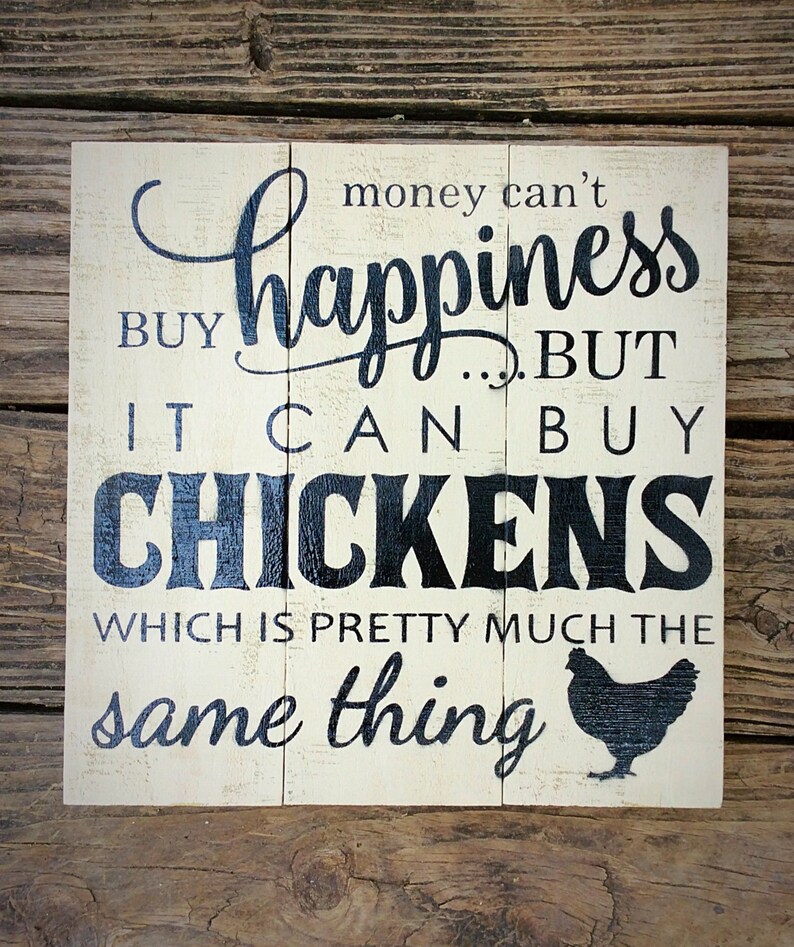Money Cant Buy Happiness Sign Chicken Coop Signs Best Selling Items Crazy Chicken Lady Sign Chicken Decor Funny Chicken Signs Rustic