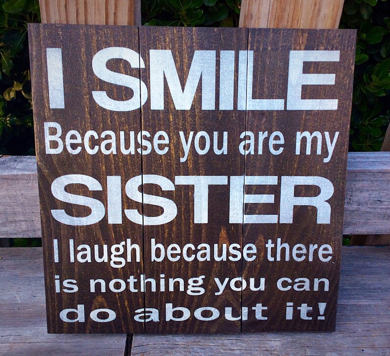 I Smile Because You Are My Sister I Laugh Because There Is Etsy 