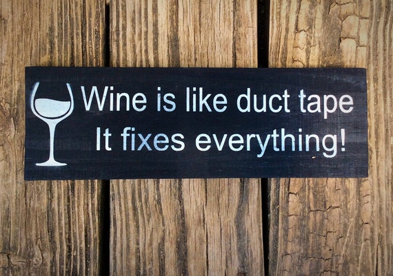 El Vino Es Para Las Mujeres Como Cinta Adhesiva Para Lo... El Vino Es Para Las Mujeres Como Cinta Adhesiva Para Lo...