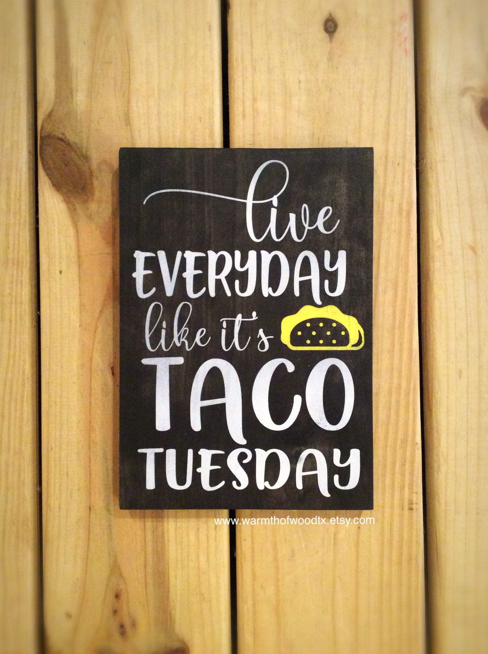 Live Every Day Like It’s Taco Tuesday sign, funny kitchen signs, humorous  gift for taco lovers, kitchen shelf signs