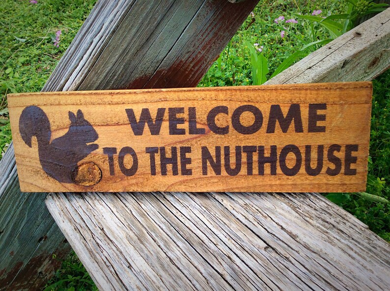 To The Nuthouse Wood Sign Funny Humerous Squirrel Etsy