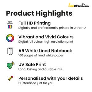 May include: An informational graphic titled Product Highlights by beecreative. It lists features including Full HD Printing, Vibrant and Vivid Colours, an A5 White Lined Notebook with 100 pages, UV Safe Print with durable inks, and personalization options.