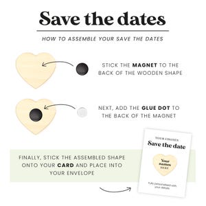 May include: Instructions for assembling a 'Save the Date' card. The image shows a wooden heart, a magnet, and a glue dot. Text includes 'Save the dates', 'How to assemble', and instructions for attaching the magnet and glue dot.