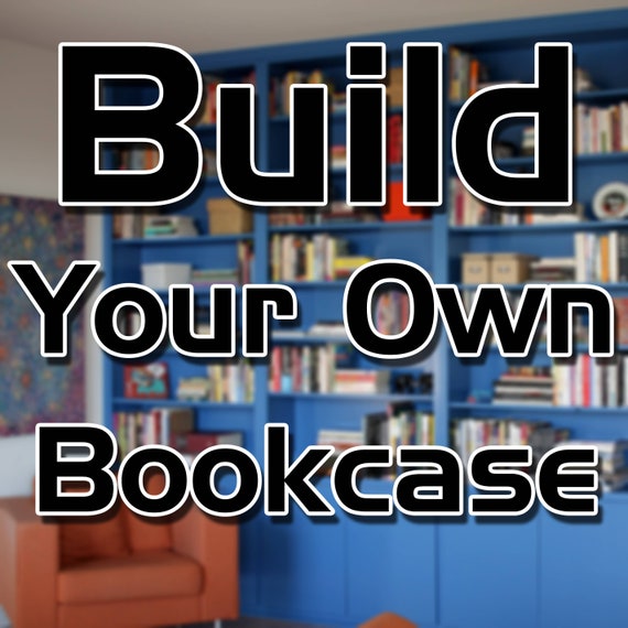 Build Your Own Bookcase Custom Bookcases Built to Order Etsy