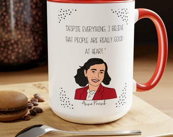Anne Frank Quote,Anne Frank mug,inspirational mug,Holocaust literary gift,history buff gift,teacher gift idea,Gift for readers,famous quotes