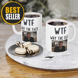 WTF Why the Face Phil's-osophy, Ceramic Mug, Gift For Him, Gift For Her, Funny Realtor Mug, Birthday Gift, Unique Fan Gift, Modern Family