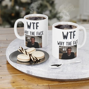 WTF Why the Face Phil's-osophy, Ceramic Mug, Gift For Him, Gift For Her, Funny Realtor Mug, Birthday Gift, Unique Fan Gift, Modern Family