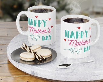 HAPPY MOTHERS DAY Ceramic Mug,Mothers Day gift,gift for her,Best Mom Mug,Mom Coffee Cup,Love You Mom,Mom Gift,Sentimental Mom Mug.