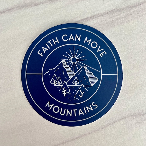 Faith Can Move Mountains vinyl, waterproof sticker / decal / laptop / water bottle