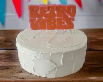 Retro Vibes Cake Topper, Orange and Pink Retro Cake Decoration, Retro Hippie Cake Pick, Boho Cake Topper, Retro Theme Birthday