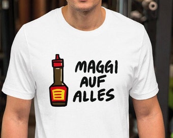 Maggi Auf Alles - Unisex T-Shirt, Maggi Shirt, Foodie Gift, Unique Food Tee, Culinary Apparel, Foodie Fashion, Chinese Food Shirt