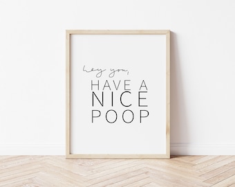 Have a Nice Poop Print, Bathroom Decor, Home Art Print, Art Prints, Downloadable Prints, Printable Wall Art, Funny Wall Print, Home wall art