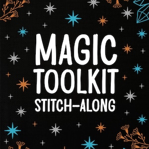 May include: A black rectangular graphic featuring the white text MAGIC TOOLKIT STITCH-ALONG in the centre. The design is surrounded by orange and light blue star shapes, small white crosses, orange floral line art, and light blue crystal shapes.