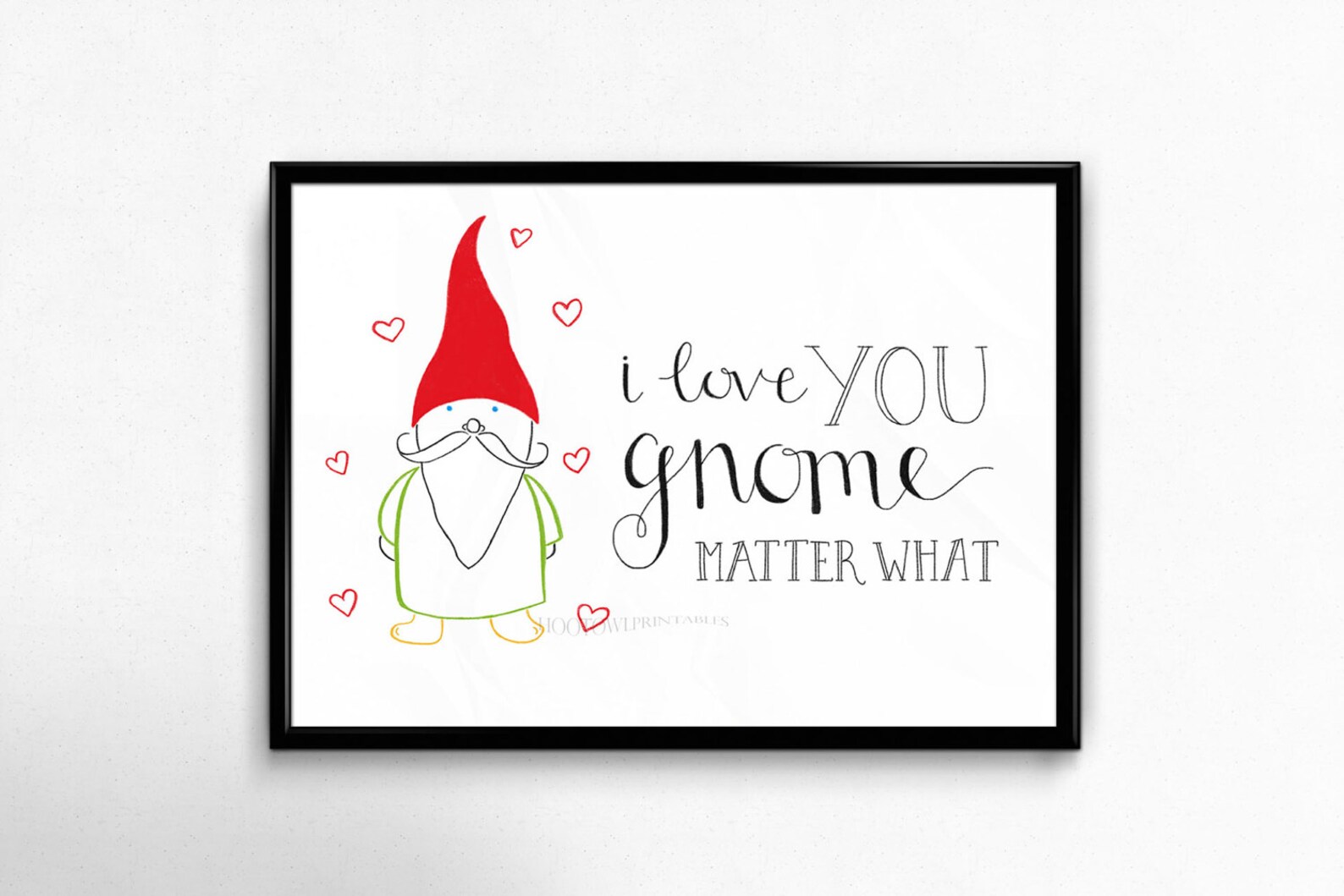 I Love You Gnome Matter What 8x10 and 5x7 Printable Etsy