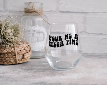 Pour Me A Mega Pint / Johnny Depp Wine Glass / Stemless Wine Glass