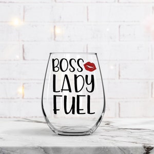Boss Lady Fuel / Wine Glass With Saying / Stemless Wine Glass
