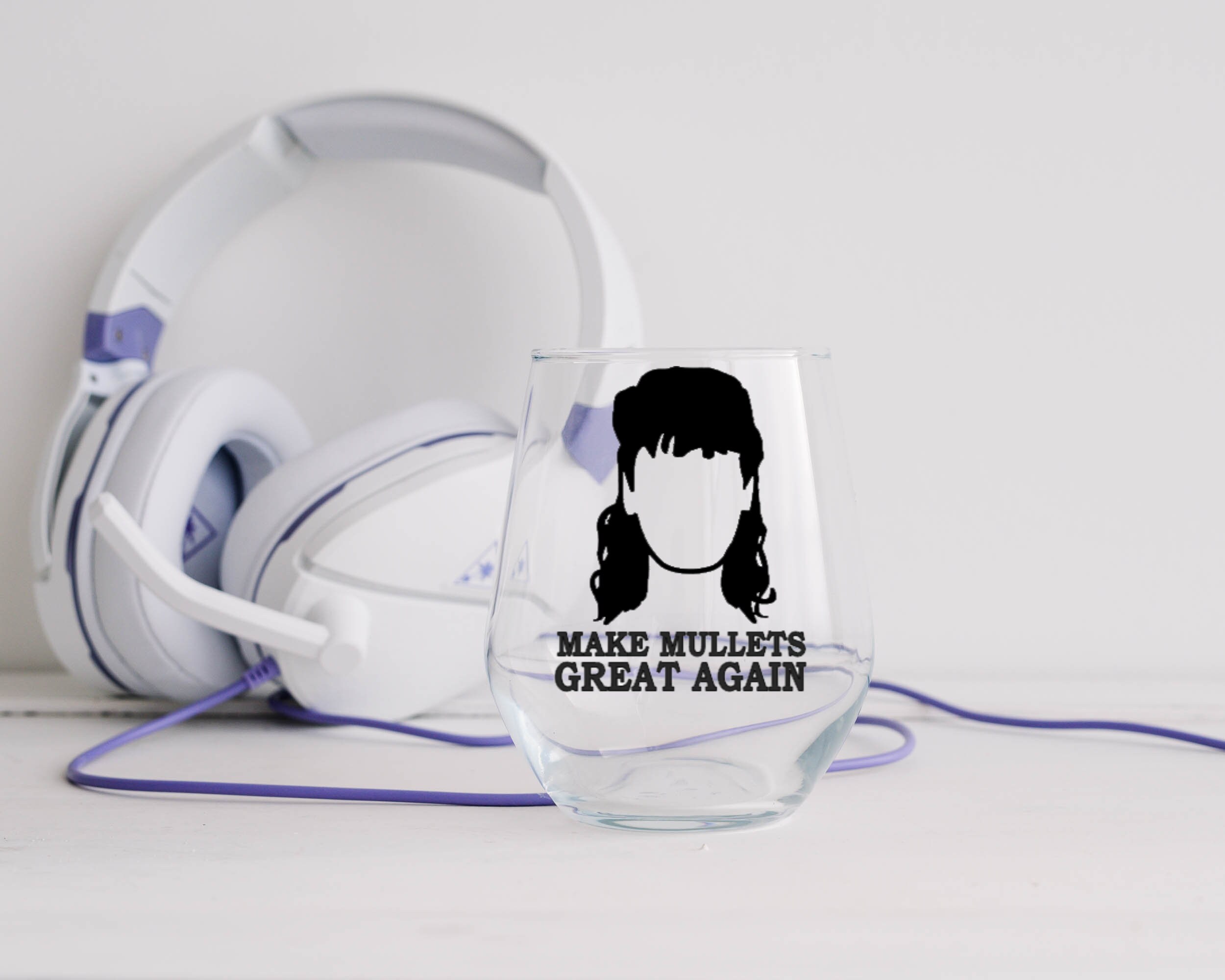 Make Mullets Great Again / Wine Glass With Saying / Stemless Wine Glass