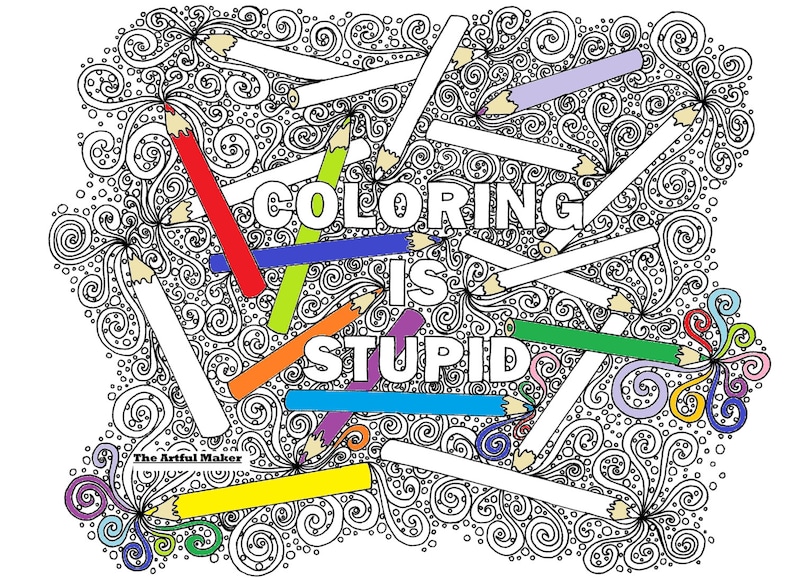 Coloring is Stupid Adult Coloring Pages by the Artful Maker - Etsy