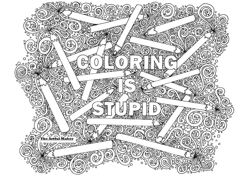 Download Coloring is Stupid Adult Coloring Pages by The Artful ...