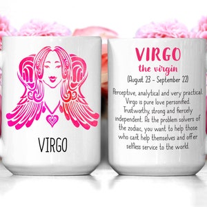 May include: White ceramic mug with a pink and white illustration of the Virgo zodiac sign. The mug has a black handle and the text "VIRGO the virgin (August 23 - September 22)" is printed on the side. The text reads: "Perceptive, analytical and very practical. Virgo is pure love personified. Trustworthy, strong and fiercely independent. As the problem solvers of the zodiac, you want to help those who can't help themselves and offer selfless service to the world."