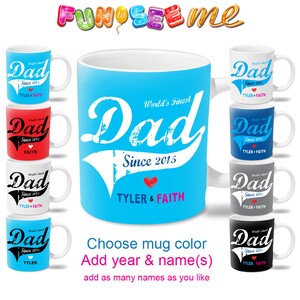 Dad Since Mug - Personalized with Year & Name of Child or Gift Giver Father&#39;s Day or New Dad or Birthday 8 Designs to choose from!
