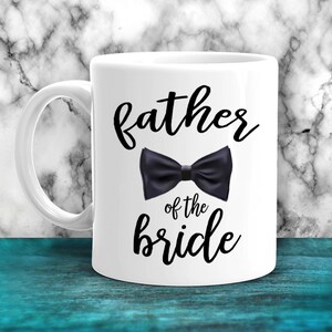 Father of the Bride Mug with Bow Tie, Bridal mug, Shower Gift, Engagement, Wedding Gift Custom Mug