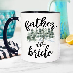 Father of the Bride Mug - Bridal mug / Shower Gift / Engagement / Wedding Gift.