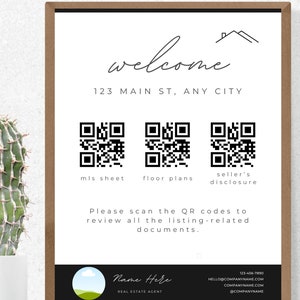 以下が含まれることがあります： 家のアイコンと「welcome」というテキストが書かれた、黒い枠のある白い歓迎サイン。サインには「123 MAIN ST, ANY CITY」という住所と、「mls sheet」、「floor plans」、「seller's disclosure」というラベルの付いた3つのQRコードも含まれています。「Please scan the QR codes to review all the listing-related documents.」というテキストも含まれています。サインの下部には、黒いバーがあり、「Name Here REAL ESTATE AGENT」というテキストと連絡先情報が記載されています。