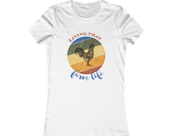 Living That Farm Life - Women's Favorite Tee - Vintage Chicken