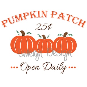 May include: A sign that reads "Pumpkin Patch 25¢ Open Daily" with three orange pumpkins with green stems and brown stems.