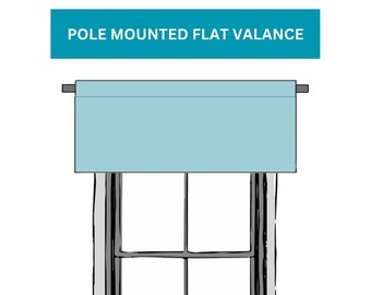 Custom Size Window Valance. Pole Mounted Flat Modern Valance. Perfect for Kitchen, Living, Dining, Bedroom, Nursery, Bathroom