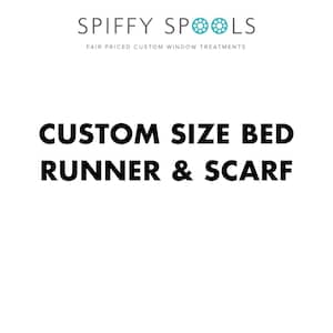 Custom Size Bed Runner & Scarf (King/ Queen/ Full/ Twin). Double Sided. 2500+ Fabric Options. Match with Window Treatments.