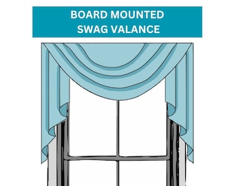 Custom Size Board Mounted Swag Window Valance with any Fabric. For Living, Dining, Kitchen, Bedroom, Nursery, Study & Office.