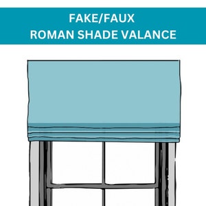 Custom Size Window Fake/Faux Roman Shade Valance. Perfect for Kitchen, Living, Dining, Bedroom, Nursery, Bath