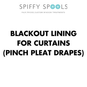 May include: Blackout lining for curtains, specifically for pinch pleat drapes. This is a product offered by Spiffy Spools, a company that provides fair priced custom window treatments.