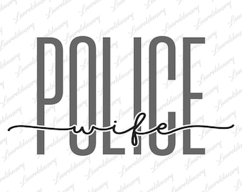 Police Wife Svg, Police Dept Svg, Digital Download, Police Wife Shirt Svg, Wife Life Svg, Police Badge Svg, Silhouette, Cricut Files